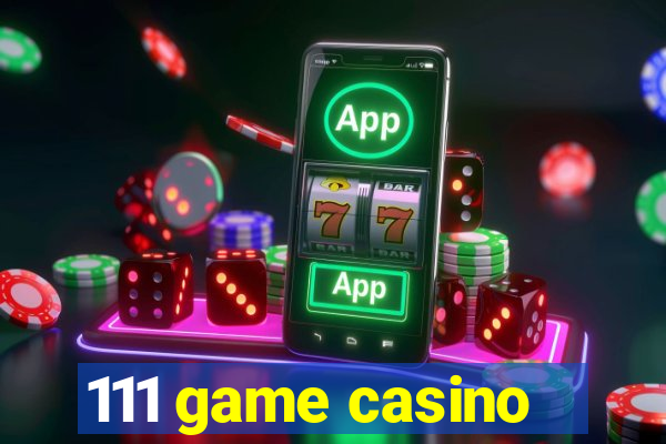 111 game casino